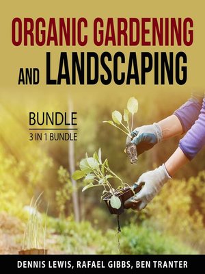 cover image of Organic Gardening and Landscaping Bundle, 3 in 1 Bundle